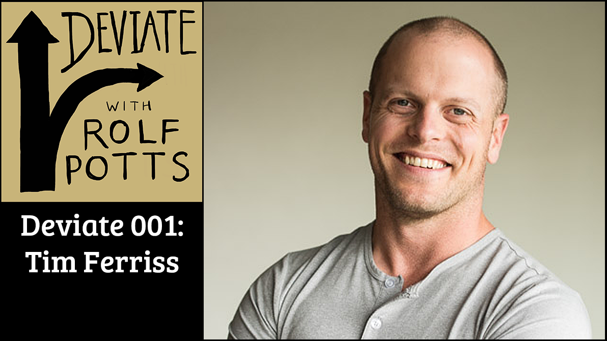 Deviate 001: Tim Ferriss