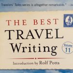 “Picturesque World”: Intro to The Best Travel Writing, Vol. 11